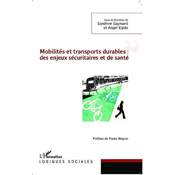 Mobilites et transports durables : des enjeux securitaires et de sante / Hors-collection, Angel Egido