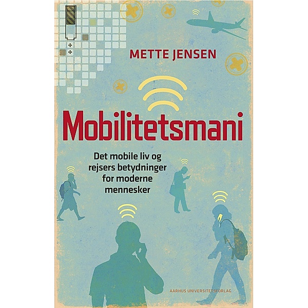 Mobilitetsmani / Aarhus University Press, Mette Jensen