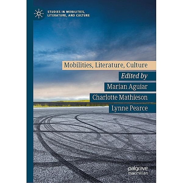 Mobilities, Literature, Culture / Studies in Mobilities, Literature, and Culture