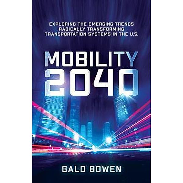 Mobility 2040 / New Degree Press, Galo Bowen
