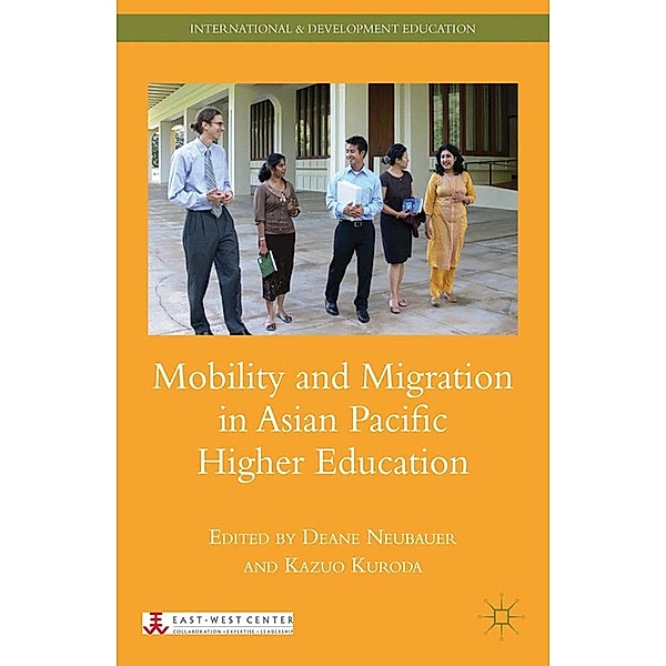 Mobility and Migration in Asian Pacific Higher Education / International and Development Education, D. Neubauer, K. Kuroda