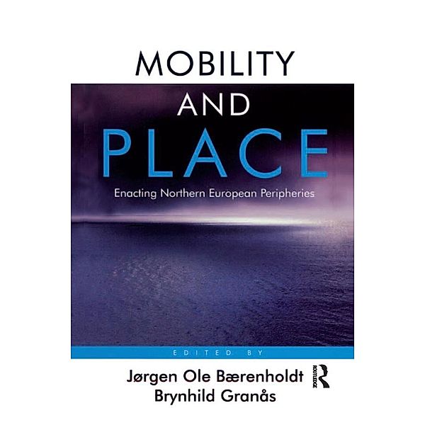 Mobility and Place, Jørgen Ole Bærenholdt, Brynhild Granås