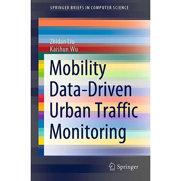 Mobility Data-Driven Urban Traffic Monitoring / SpringerBriefs in Computer Science, Zhidan Liu, Kaishun Wu