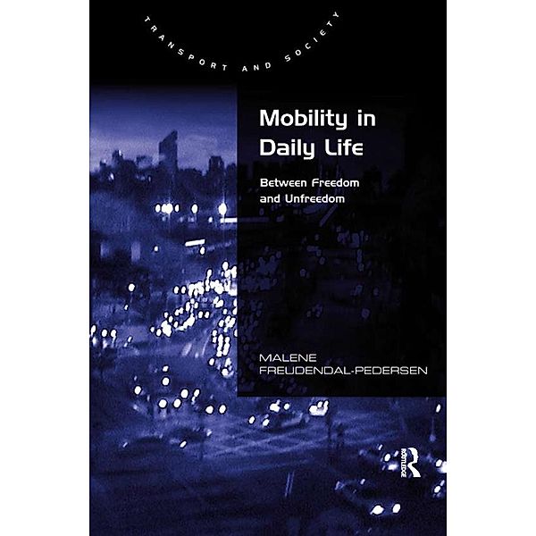 Mobility in Daily Life, Malene Freudendal-Pedersen