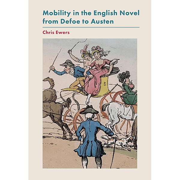 Mobility in the English Novel from Defoe to Austen, Chris Ewers