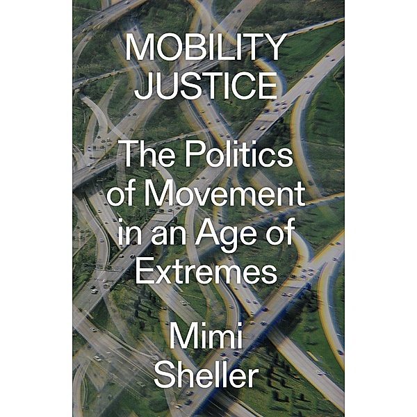 Mobility Justice, Mimi Sheller