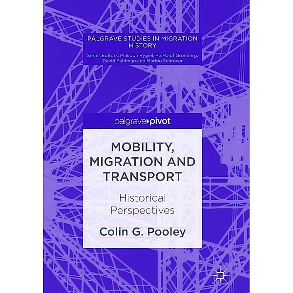 Mobility, Migration and Transport / Palgrave Studies in Migration History, Colin G. Pooley