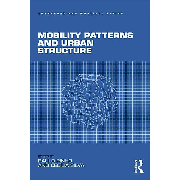 Mobility Patterns and Urban Structure, Paulo Pinho, Cecília Silva
