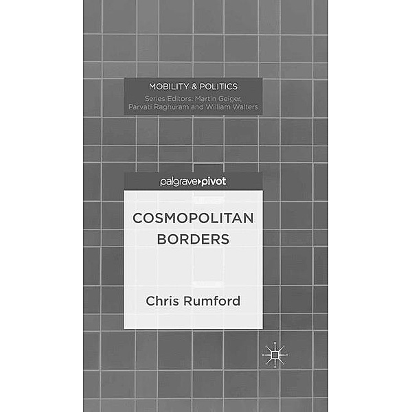 Mobility & Politics / Cosmopolitan Borders, C. Rumford