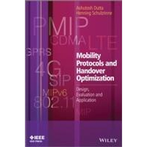 Mobility Protocols and Handover Optimization, Ashutosh Dutta, Henning Schulzrinne
