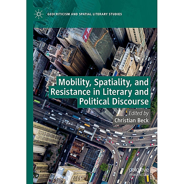 Mobility, Spatiality, and Resistance in Literary and Political Discourse