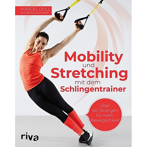 Mobility und Stretching mit dem Schlingentrainer, Marcel Doll, Jessica Kempf