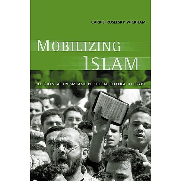 Mobilizing Islam, Carrie Rosefsky Wickham