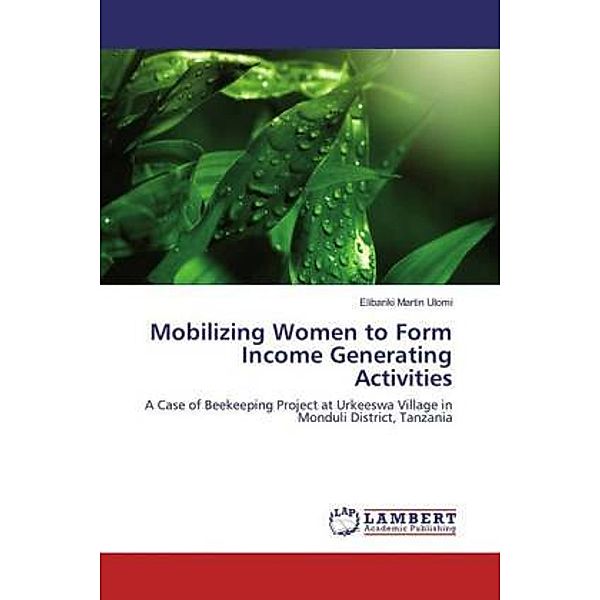 Mobilizing Women to Form Income Generating Activities, Elibariki Martin Ulomi