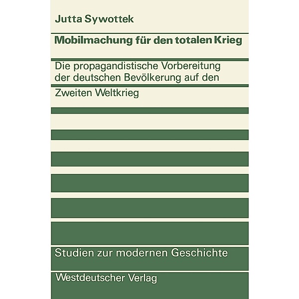 Mobilmachung für den totalen Krieg / Studien zur modernen Geschichte Bd.18, Jutta Sywottek