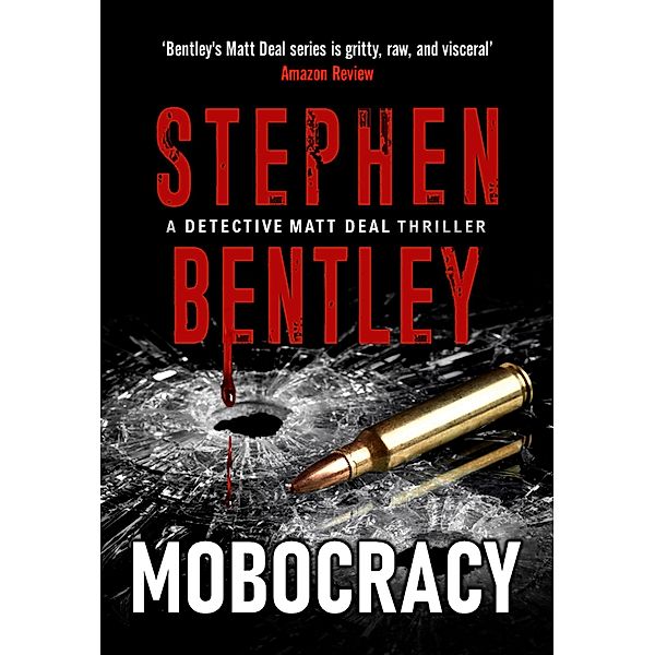 Mobocracy (Detective Matt Deal Thrillers Series, #3) / Detective Matt Deal Thrillers Series, Stephen Bentley