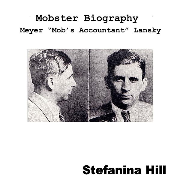 Mobster Biography - Meyer Lansky, Stefanina Hill