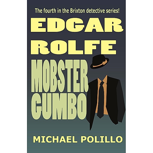 Mobster Gumbo (Edgar Rolfe, #4) / Edgar Rolfe, Michael Polillo