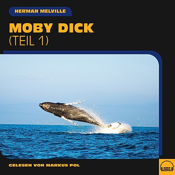 Moby Dick - 1 - Moby Dick (Teil 1), Herman Melville