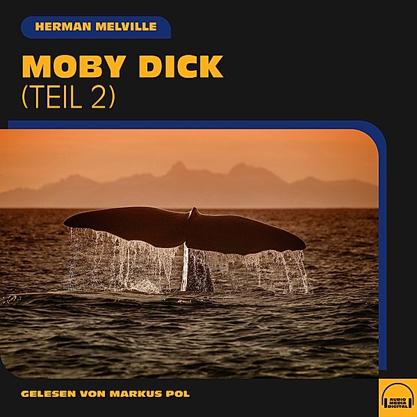 Moby Dick - 2 - Moby Dick (Teil 2), Herman Melville