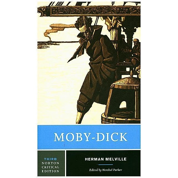 Moby-Dick - A Norton Critical Edition, Herman Melville, Hershel Parker