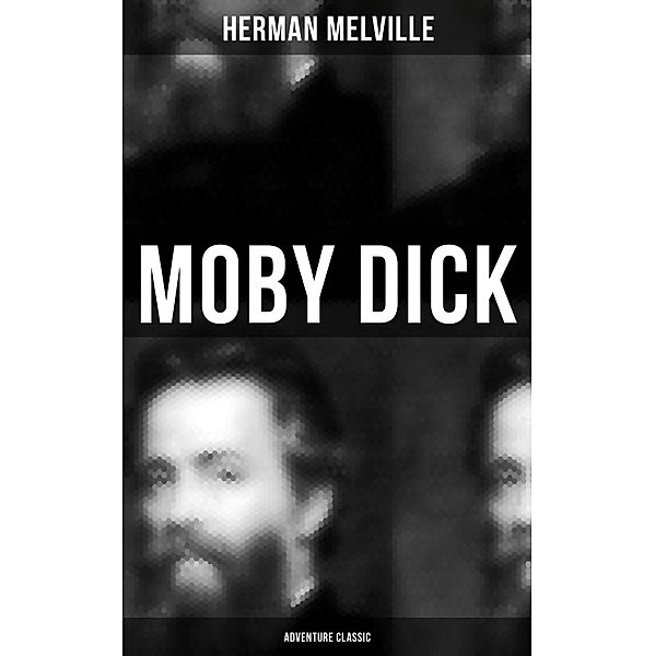 MOBY DICK (Adventure Classic), Herman Melville