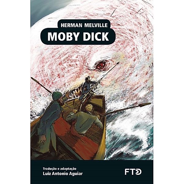 Moby Dick / Almanaque dos Clássicos da Literatura Universal, Herman Melville, Luiz Antonio Aguiar