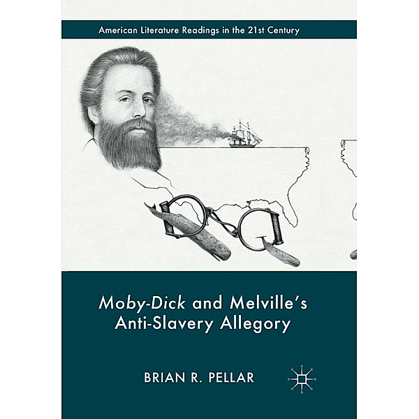Moby-Dick and Melville's Anti-Slavery Allegory, Brian R. Pellar