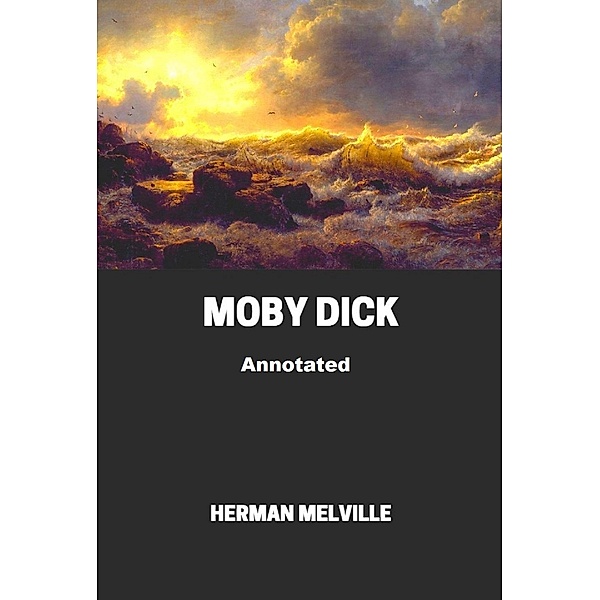Moby Dick Annotated, Herman Melville