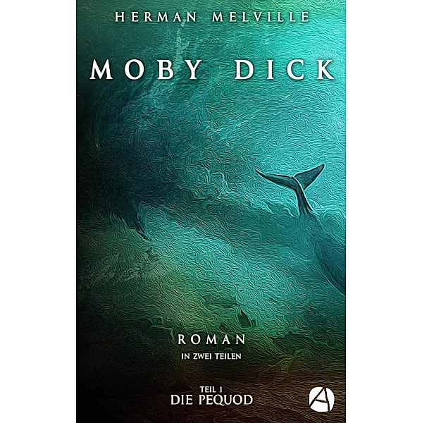 Moby Dick. Band Eins, Herman Melville