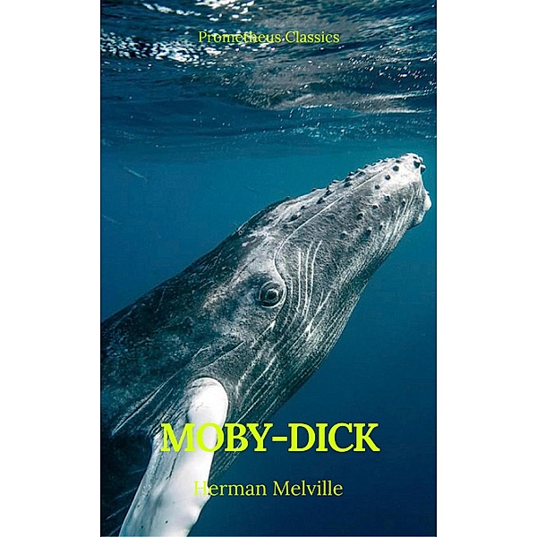 Moby-Dick (Best Navigation, Active TOC) (Prometheus Classics), Herman Melville, Prometheus Classics