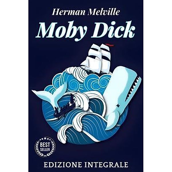 Moby Dick - Herman Melville, Herman Melville