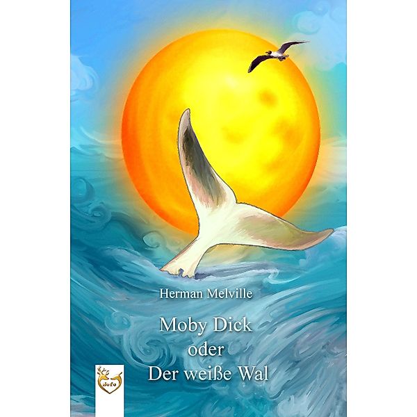 Moby Dick oder Der weisse Wal, Herman Melville