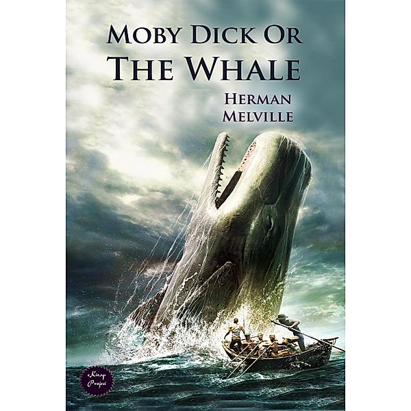 Moby Dick Or The Whale, Herman Melville