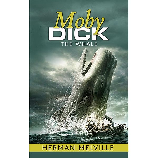 Moby Dick; Or, The Whale, Herman Melville
