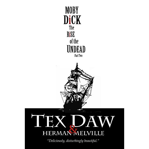 Moby Dick: The Rise of the Undead, Part Two, Tex Daw, Herman Melville