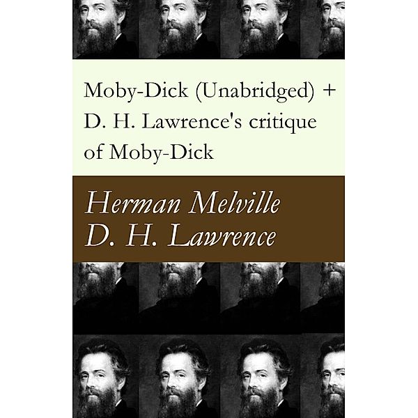 Moby-Dick (Unabridged) + D. H. Lawrence's critique of Moby-Dick, Herman Melville