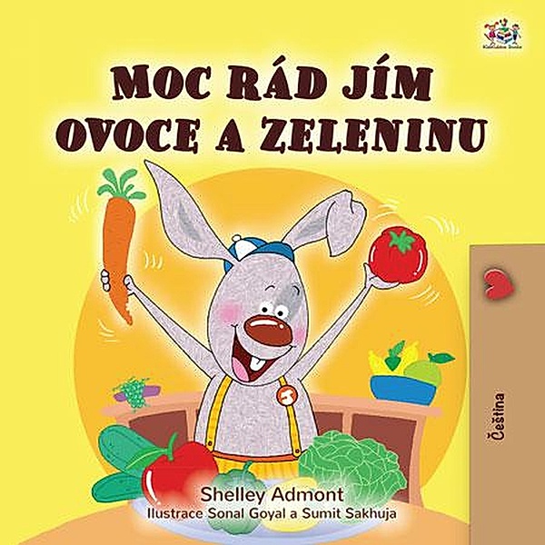 Moc rád jím ovoce a zeleninu (Czech Bedtime Collection) / Czech Bedtime Collection, Shelley Admont, Kidkiddos Books
