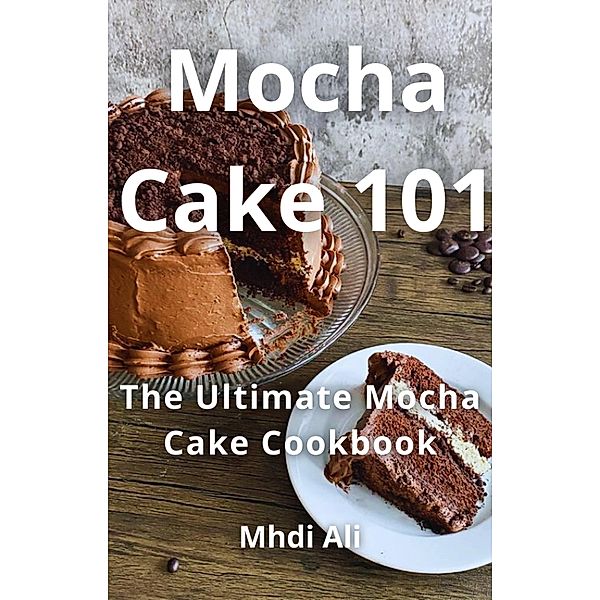 Mocha Cake 101, Mhdi Ali