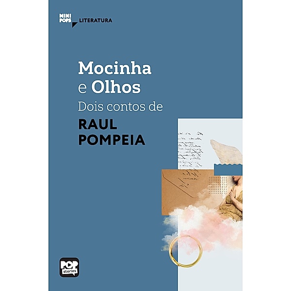 Mocinha e Olhos - dois contos de Raul Pompéia / MiniPops, Raul Pompeia