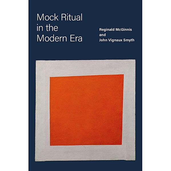 Mock Ritual in the Modern Era, Reginald McGinnis, John Vignaux Smyth