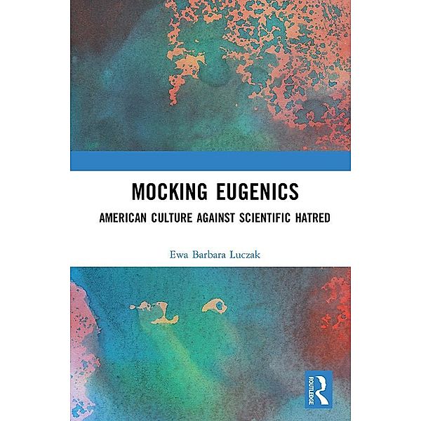 Mocking Eugenics, Ewa Barbara Luczak