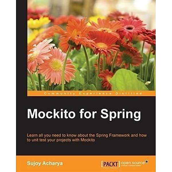 Mockito for Spring, Sujoy Acharya