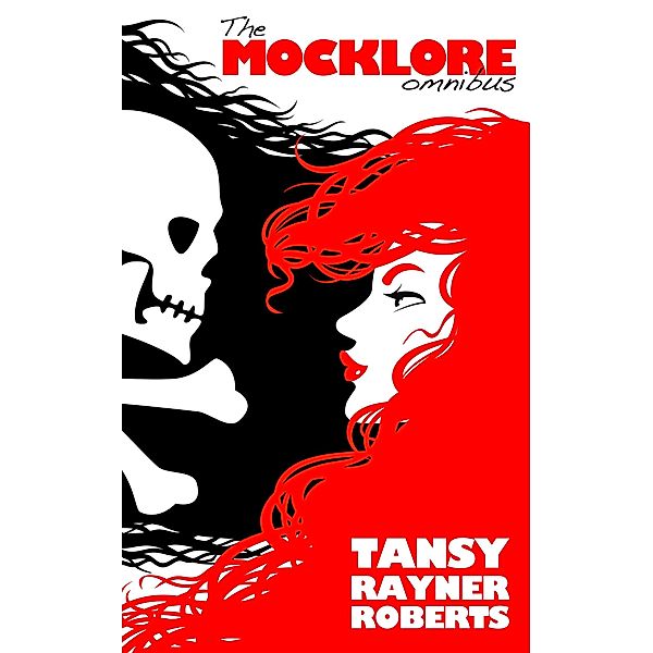 Mocklore Omnibus (Mocklore Chronicles #1 & #2) / Tehani Wessely, Tansy Rayner Roberts