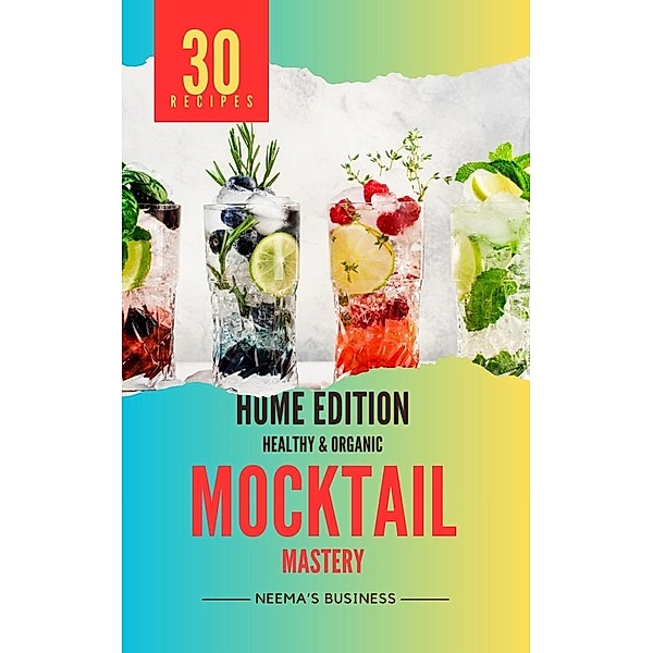 Mocktail Mastery: Home Edition (Artisanal Home Essentials Series, #1) / Artisanal Home Essentials Series, Neema Young