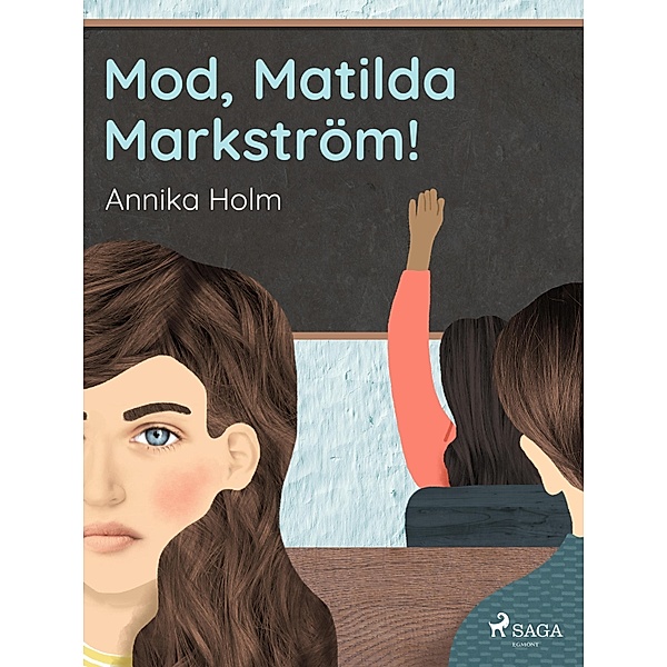 Mod,  Matilda Markström! / Matilda Markström Bd.1, Annika Holm