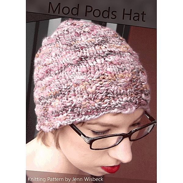 Mod Pods Hat Knitting Pattern / Jenn Wisbeck, Jenn Wisbeck