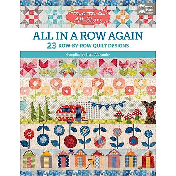 Moda All-Stars - All in a Row Again / That Patchwork Place, Lissa Alexander