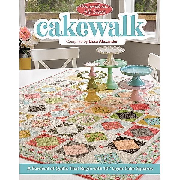 Moda All-Stars - Cakewalk / That Patchwork Place, Lissa Alexander