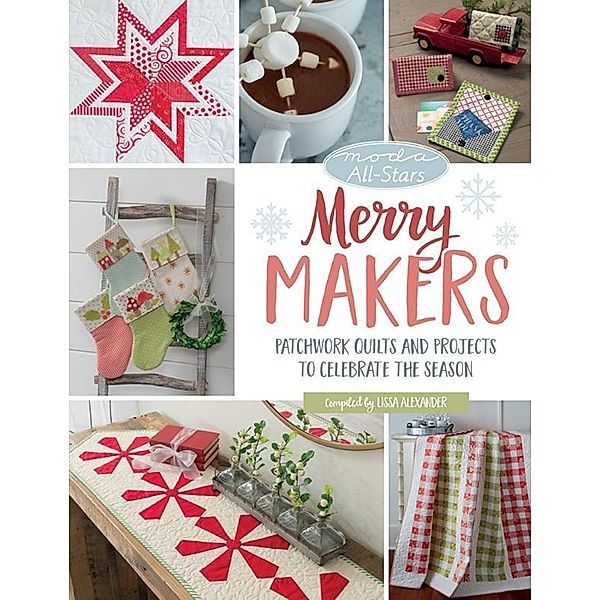 Moda All-Stars - Merry Makers / That Patchwork Place, Lissa Alexander